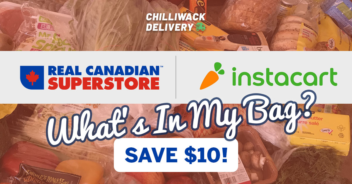 Superstore Delivery in Chilliwack, powered by Instacart - What's in My Bag?