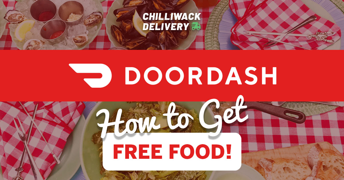 Here’s How to Get Free Food with Doordash in Chilliwack Chilliwack